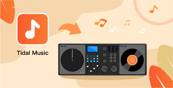 tidal to dj
