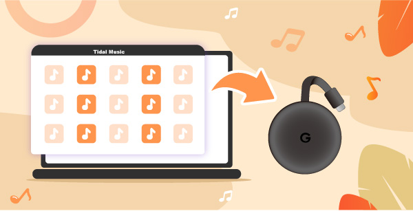 How to Tidal Music to Chromecast